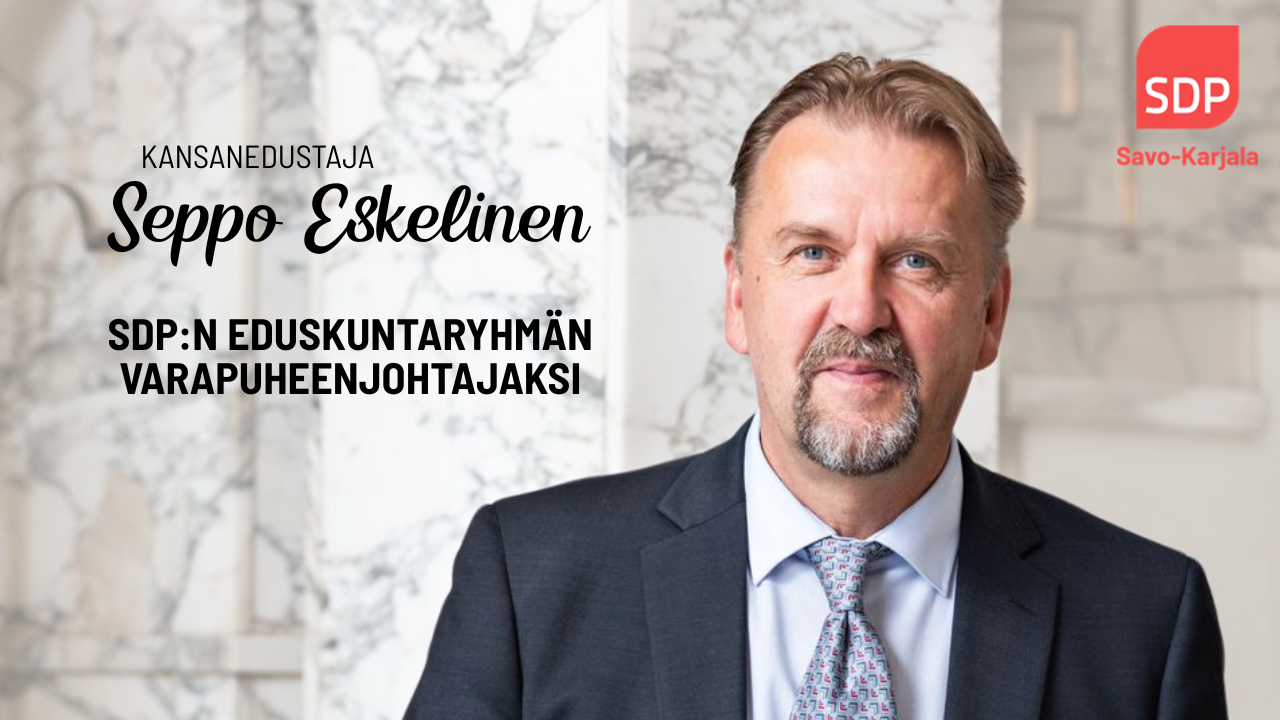 Seppo Eskelinen valittiin SDP:n eduskuntaryhmän varapuheenjohtajaksi